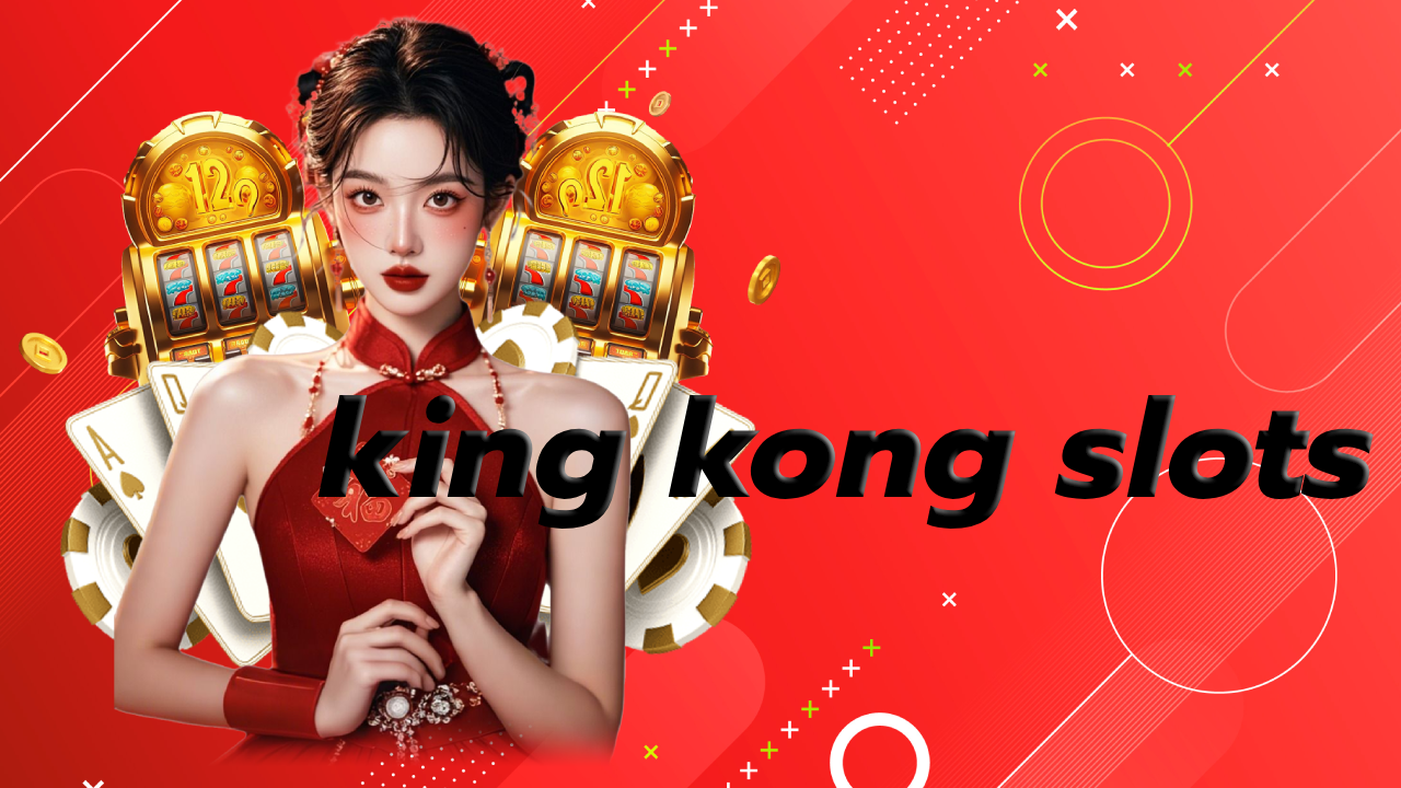 king kong slots